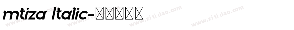 mtiza Italic字体转换